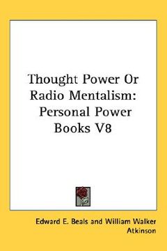 portada thought power or radio mentalism: personal power books v8