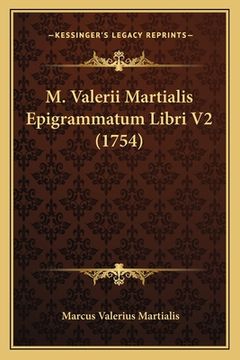 portada M. Valerii Martialis Epigrammatum Libri V2 (1754) (en Latin)