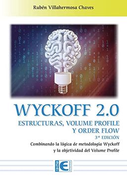 portada Wyckoff 2. 0. Estructuras, Volume Profile y Order Flow (3ª Ed. ) (in Spanish)