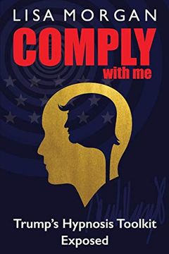 portada Comply With me: Trump's Hypnosis Toolkit Exposed 