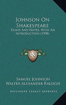 portada johnson on shakespeare: essays and notes, with an introduction (1908)