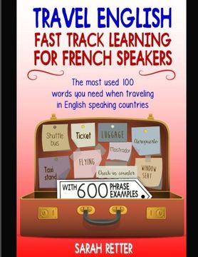 portada Travel English: Fast Track Learning for French Speakers: The most used 100 words you need when traveling in English speaking countries.