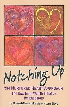 portada notching up the nurtured heart approach: the new inner wealth initiative for educators (en Inglés)