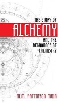 portada The Story of Alchemy and the Beginnings of Chemistry (in English)