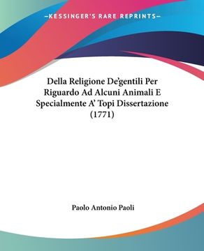portada Della Religione De'gentili Per Riguardo Ad Alcuni Animali E Specialmente A' Topi Dissertazione (1771) (en Italiano)