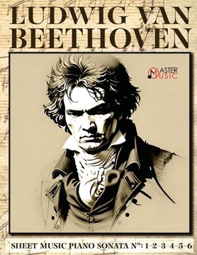 portada Ludwig Van Beethoven - Sheet Music: Piano Sonatas Numbers: 1-2-3-4-5-6