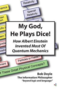 portada My God, He Plays Dice!: How Albert Einstein Invented Most Of Quantum Mechanics (in English)