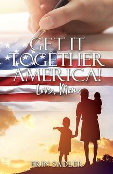 portada Get It Together America! Love, Mom (en Inglés)
