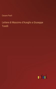 portada Lettere di Massimo d'Azeglio a Giuseppe Torelli (en Italiano)