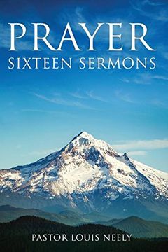 portada Prayer Sixteen Sermons: How to Pray, Scripture on Prayer, Learn to Pray (en Inglés)