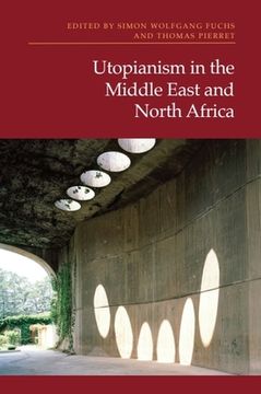 Utopianism in the Middle East and North Africa (en Inglés)