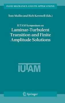 portada Iutam Symposium on Laminar-Turbulent Transition and Finite Amplitude Solutions
