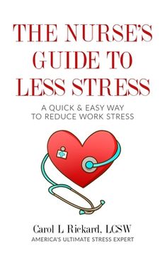 portada The Nurse's Guide to Less Stress: A Quick & Easy Way to Reduce Work Stress (en Inglés)