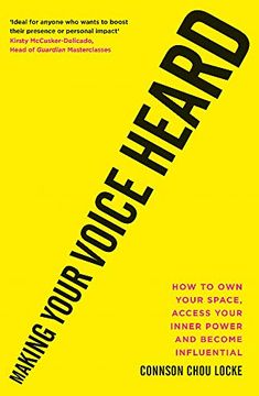 portada Making Your Voice Heard: How to own Your Space, Access Your Inner Power and Become Influential