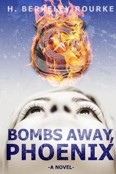 portada Bombs Away, Phoenix (en Inglés)