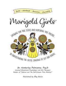 portada Marigold Girls: Growing Our True Selves and Nurturing True Friends By Understanding the Social Language of Self and Others (en Inglés)
