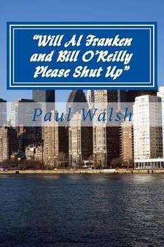 portada Will Al Franken and Bill O'Reilly Please Shut Up: A handbook of America's most powerful Liberal and Conservative groups