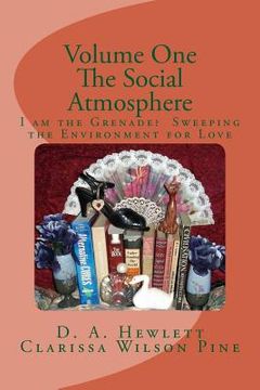 portada Volume One: The Social Atmosphere: I am the Grenade? Sweeping the Environment for Love (in English)