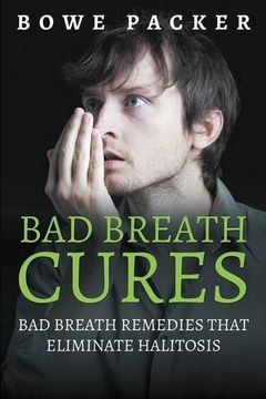 portada Bad Breath Cures: Bad Breath Remedies That Eliminate Halitosis