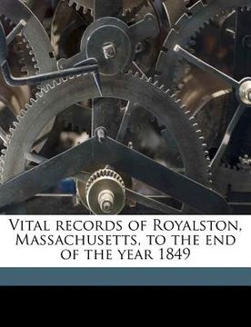 portada vital records of royalston, massachusetts, to the end of the year 1849 volume 2 (in English)