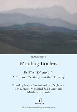 portada Minding Borders: Resilient Divisions in Literature, the Body and the Academy (in English)