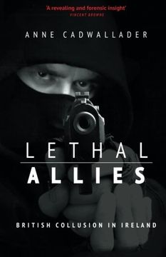 portada Lethal Allies: British Collusion in Ireland