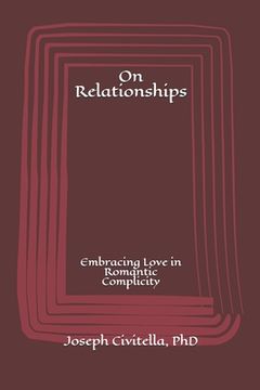 portada On Relationships: Embracing Love in Romantic Complicity (en Inglés)