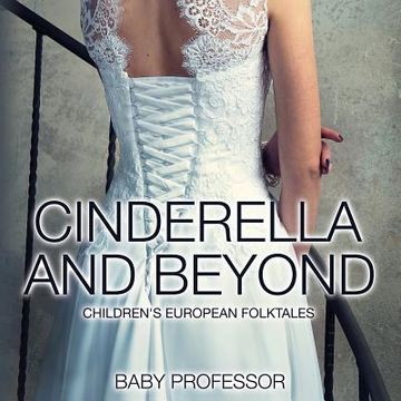 portada Cinderella and Beyond Children's European Folktales (en Inglés)