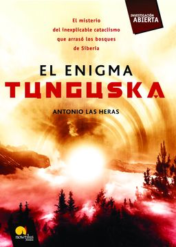 portada El Enigma Tunguska: El Misterio del Inexplicable Cataclismo que Arrasó los Bosques de Siberia (Investigación Abierta) (in Spanish)