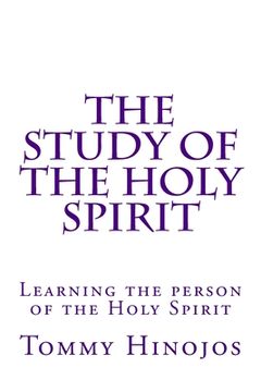 portada The Study of the Holy Spirit: Learning the person of the Holy Spirit (en Inglés)