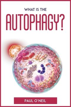 portada What Is The Autophagy?: An easy explanation and guidebook (in English)