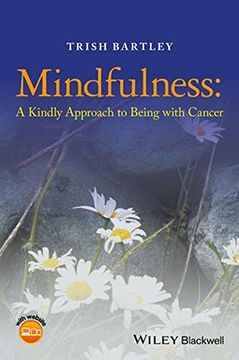 portada Mindfulness - a Kindly Approach to Being with Cancer: A Kindly Approach to Being with Cancer (en Inglés)