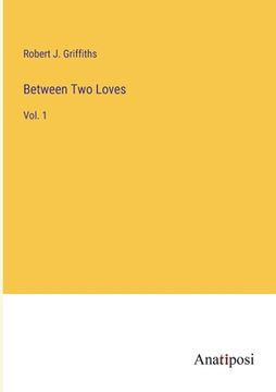 portada Between Two Loves: Vol. 1 (in English)