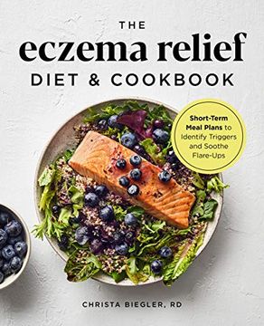 portada The Eczema Relief Diet & Cookbook: Short-Term Meal Plans to Identify Triggers and Soothe Flare-Ups (en Inglés)
