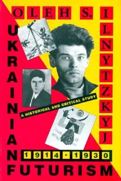 portada ukrainian futurism, 1914-1930: a historical and critical study