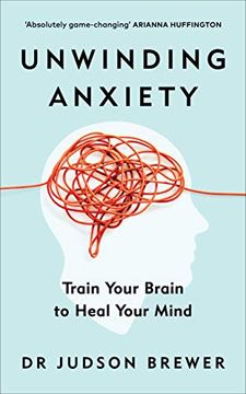 portada Unwinding Anxiety: Train Your Brain to Heal Your Mind (en Inglés)