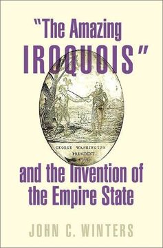 portada "The Amazing Iroquois" and the Invention of the Empire State 