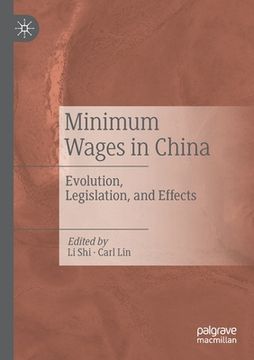 portada Minimum Wages in China: Evolution, Legislation, and Effects (en Inglés)