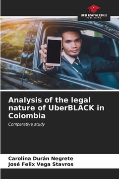 portada Analysis of the legal nature of UberBLACK in Colombia (en Inglés)