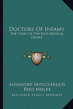 portada doctors of infamy: the story of the nazi medical crimes (en Inglés)