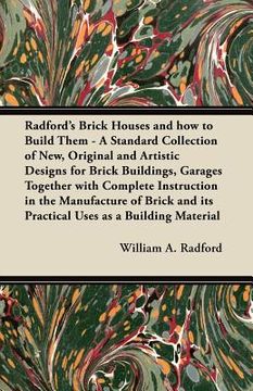 portada radford's brick houses and how to build them - a standard collection of new, original and artistic designs for brick buildings, garages together with
