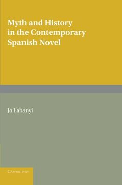 portada Myth and History in the Contemporary Spanish Novel (en Inglés)
