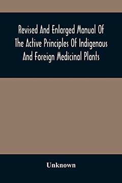 portada Revised and Enlarged Manual of the Active Principles of Indigenous and Foreign Medicinal Plants (en Inglés)