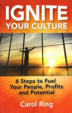 portada Ignite Your Culture: 6 Steps to Fuel Your People, Profits and Potential