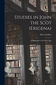 portada Studies in John the Scot (Erigena): A Philosopher of the Dark Ages (en Inglés)