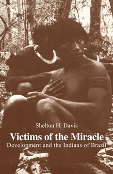 portada Victims of the Miracle: Development and the Indians of Brazil (en Inglés)