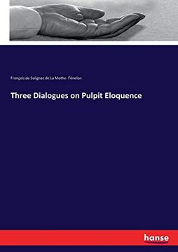 Three Dialogues on Pulpit Eloquence (en Inglés)