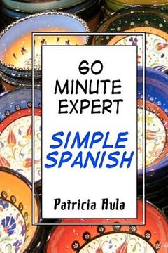 portada 60 minute expert: simple spanish (in English)