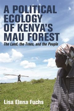 portada A Political Ecology of Kenya’S mau Forest: The Land, the Trees, and the People (Eastern Africa Series, 58) (en Inglés)