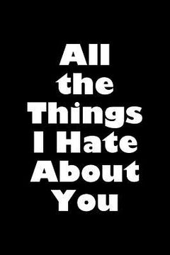portada All the Things I Hate about You (en Inglés)